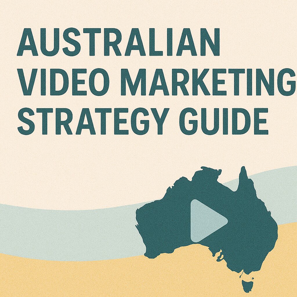 Australian Video Marketing Strategy Guide